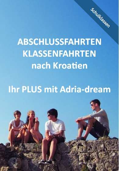 Klassenfahrten/Abschlussfahrten nach Kroatien | Ihr PLUS mit Adria-dream